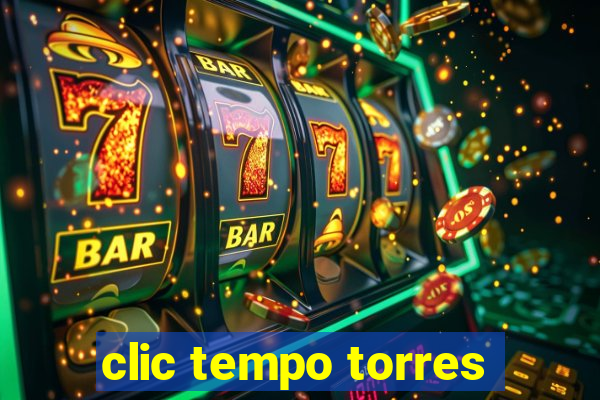 clic tempo torres